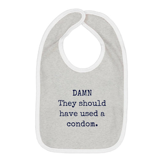 DAMN They Should Have Used A Condom Infant Jersey Bib